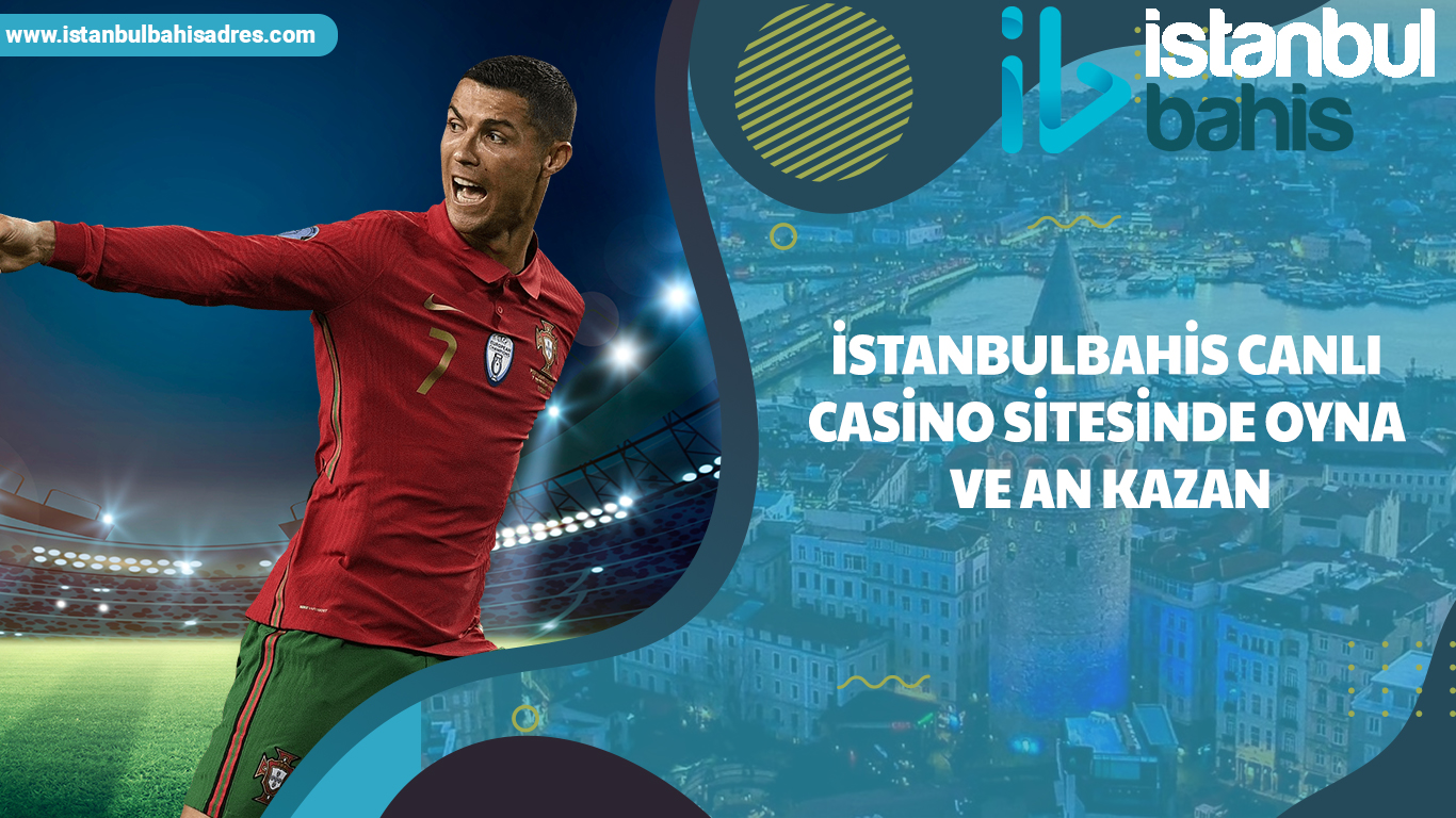 İstanbulbahis Canli Casino Sitesinde Oyna ve An Kazan